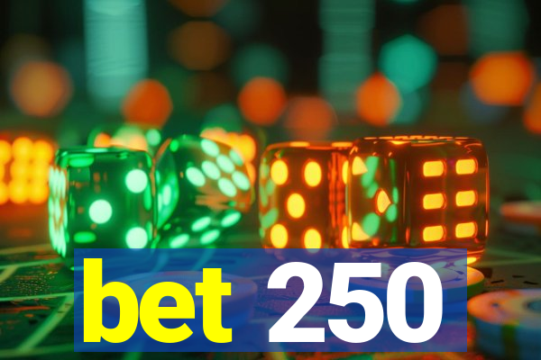 bet 250